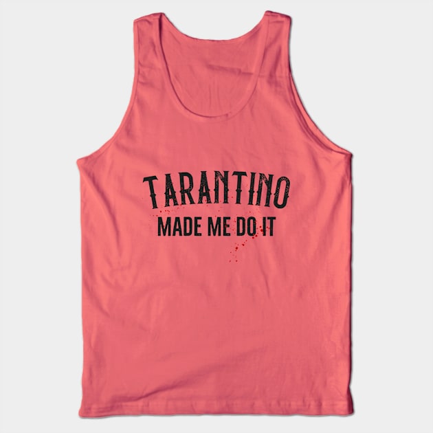 Tarantino made me do it Tank Top by ikado